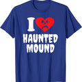 I Love Haunted Mound T-Shirt | Unisex Cotton Tee, Size S-5XL Hoodie, Sweatshirt | CiraTrend.com