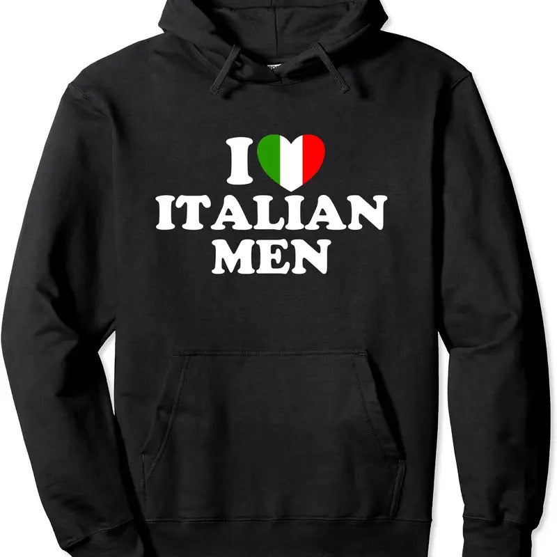 I Love Italian Men Pullover Hoodie | Unisex Hooded Sweatshirt T-Shirts | CiraTrend.com