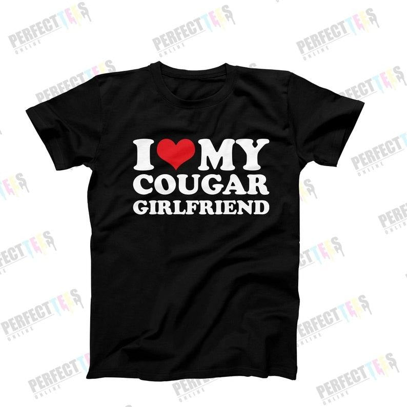 I Love My Cougar Girlfriend T Shirt Hoodie Sweater, I Heart My Cougar Shirt, Funny Birthday Gift For Him, Boyfriend Gift,...