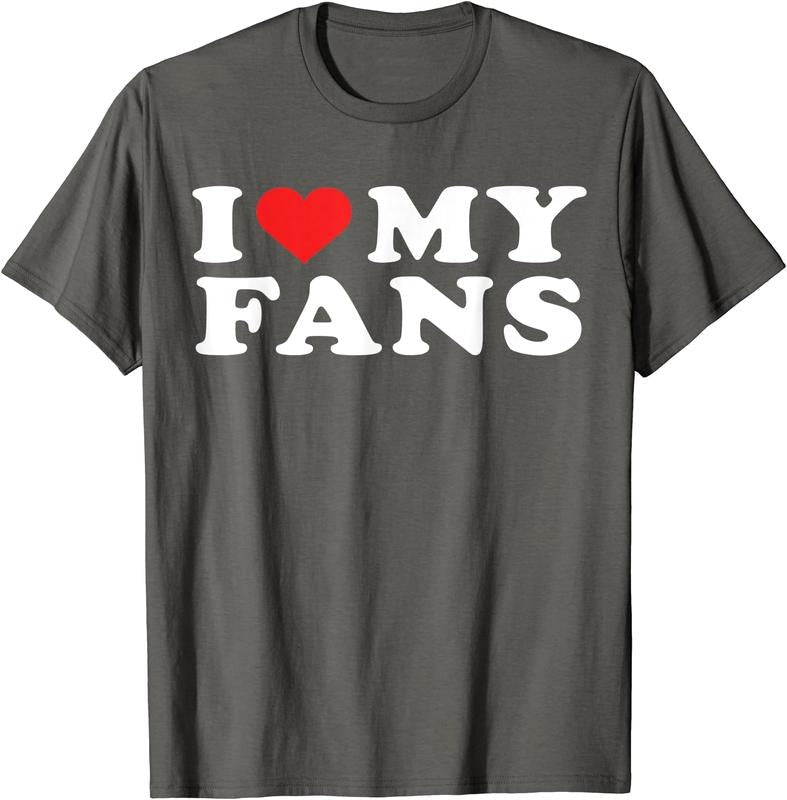 I Love My Fans T-Shirt | Unisex Cotton Tee, Size S-5XL Hoodie, Sweatshirt | CiraTrend.com