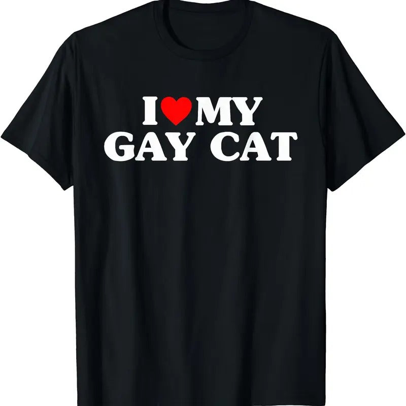 I Love My Gay Cat Funny T-Shirt, Unisex Cotton Tee Gifts Hoodie, Sweatshirt | CiraTrend.com