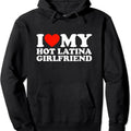 I Love My Hot Girlfriend, I Love My Hot Latina Girlfriend Hoodie | Unisex Hooded Sweatshirt T-Shirts | CiraTrend.com