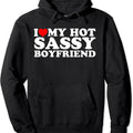 I Love My Hot Sassy Boyfriend Hoodie | Unisex Hooded Sweatshirt T-Shirts | CiraTrend.com