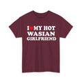 I Love My Hot Wasian Girlfriend Shirti Love My Wasian Girlfriend Tee Valentines Day T-shirt Gift Personalized Girlfriend...