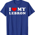 I Love My Lebron Shirt, I Heart My Lebron T-Shirt | Unisex Cotton Tee, Size S-5XL Hoodie, Sweatshirt | CiraTrend.com