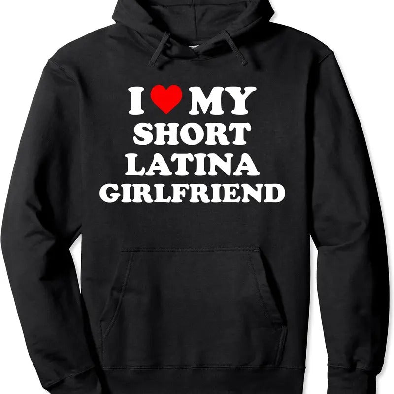 I Love My Short Latina Girlfriend GF Heart Pullover Hoodie | Unisex Hooded Sweatshirt T-Shirts | CiraTrend.com