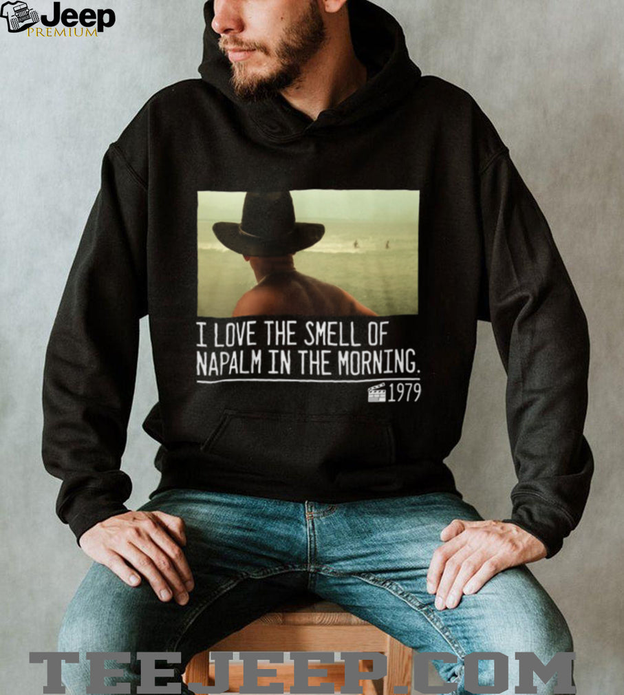 I Love The Smell Of Napalm In The Morning 1979 Movie Quote T Shirt
