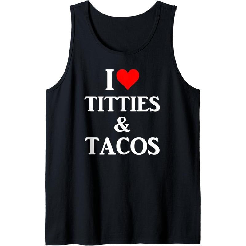 I Love Titties and Tacos - Funny Adult Gift Tank Top MADE IN USA T-Shirts, Hoodie, Sweatshirt | CiraTrend.com
