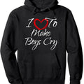 I Love To Make Boys Cry, I Like To Make Boys Cry Hoodie | Unisex Hooded Sweatshirt T-Shirts | CiraTrend.com