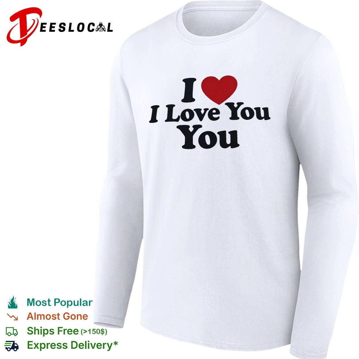 I Love You You shirt
