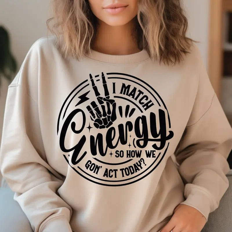I Match Energy Svg Sarcasm Svg Sassy Svg Do Not Disturb My Energy Svg Funny Skull Svg Match Energy Svg Skeleton Snarky...