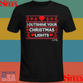 I Outshine Your Christmas Light Shirt