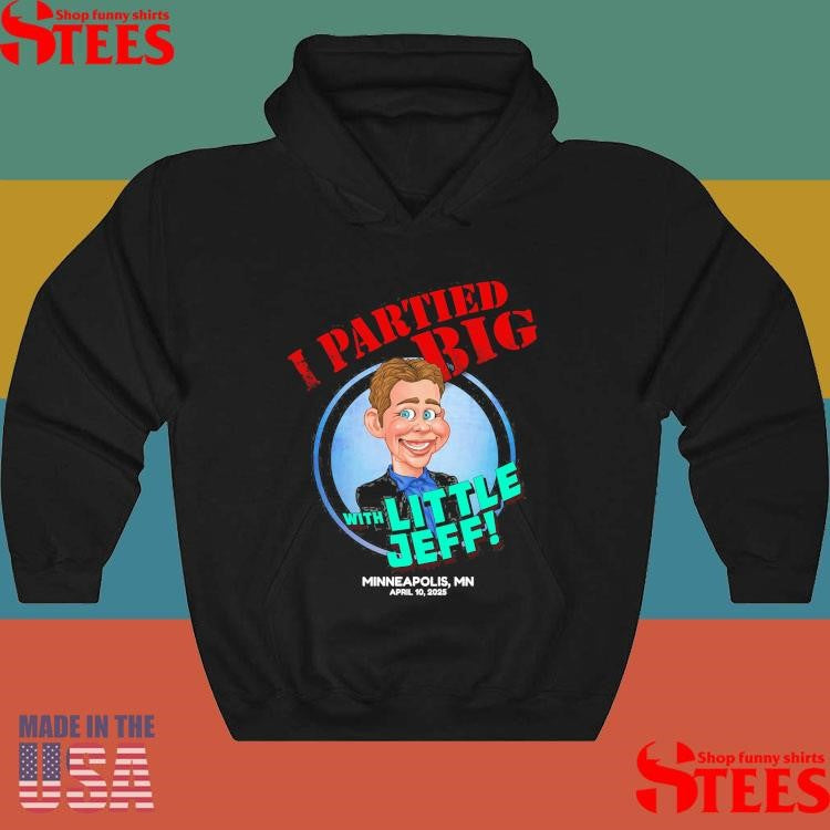 I Partied Big With Little Jeff Minneapolis Mn April 10 2025 T-shirt