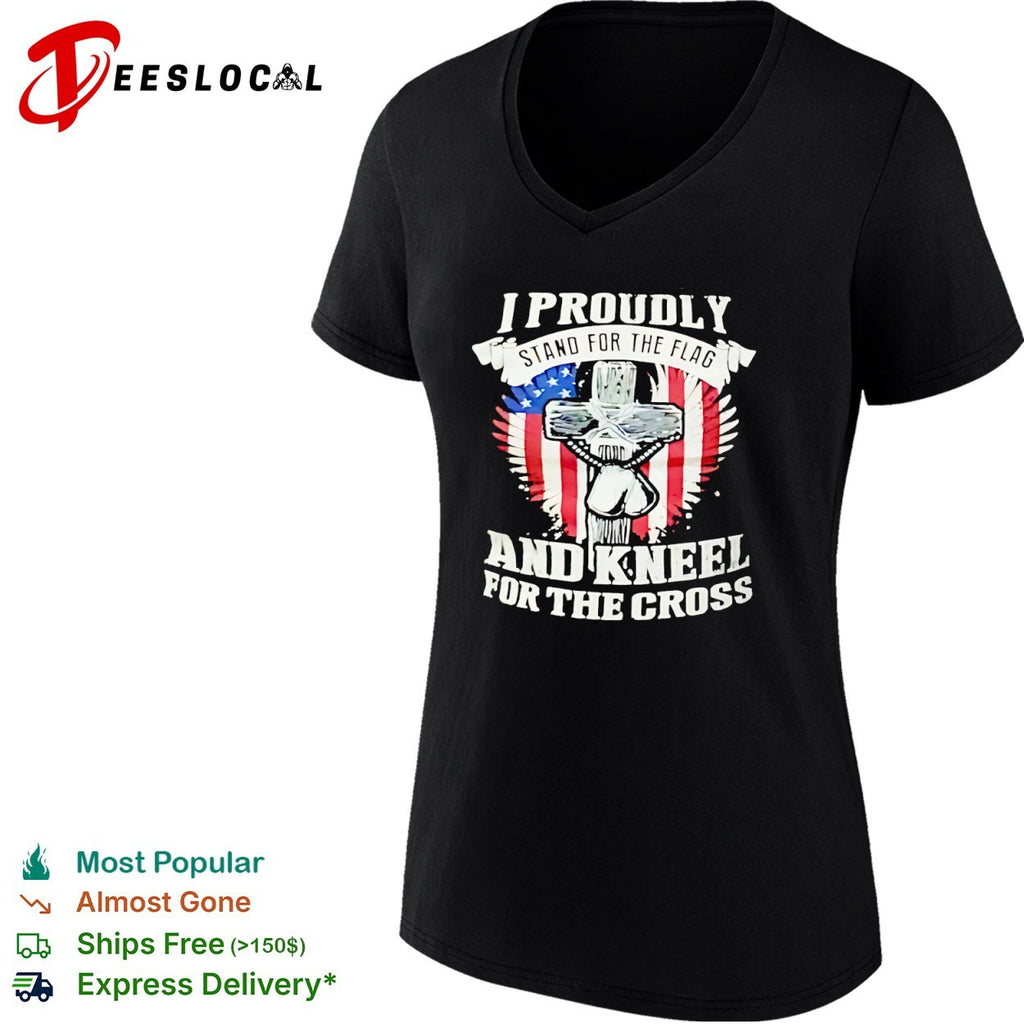 I Proudly stand for the flag and kneel for the cross American flag shirt