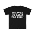 I Shaved My Balls This? Meme Shirt T-Shirts, Hoodie, Sweatshirt