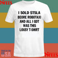 I Sold $tsla Beore Robotaxi And All I Got Was This Lousy T-shirt
