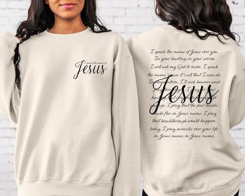 I Speak The Name Of Jesus Front and Back Sweatshirt, Religious Sweatshirt, Christian Sweatshirt, Jesus Sweater,Bible Verses Hoodie,Faith  T-shirt, sweater and Hoodie
