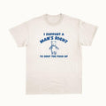 I Support A Man's Right - Unisex T-Shirts, Hoodie, Sweatshirt | CiraTrend.com