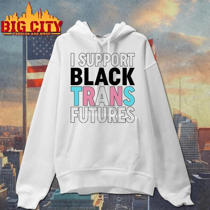 I Support Black Trans Futures Shirt