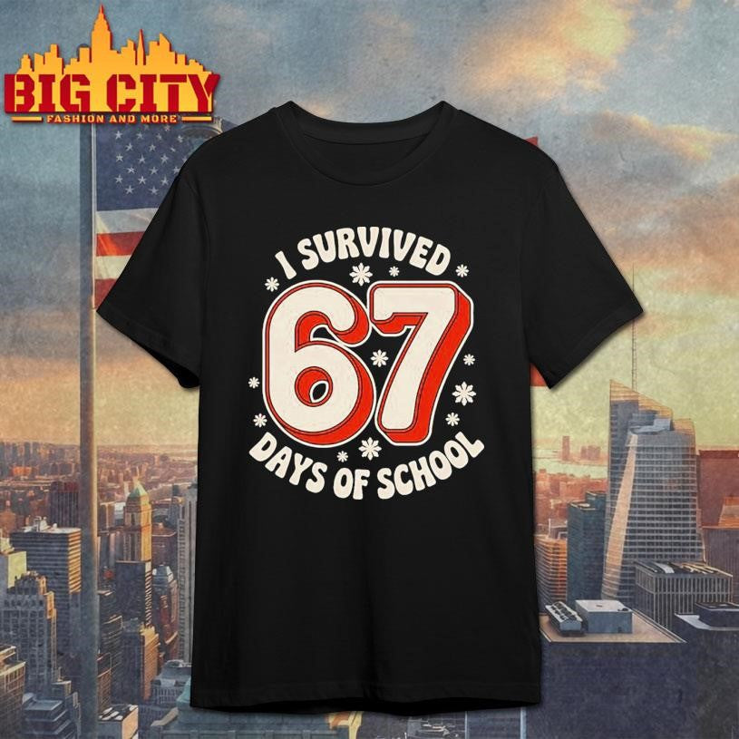 I Survived 67 Days of School Funny Meme Teacher Student Shirt