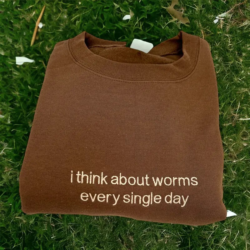 I Think About Worms Every Single Day Embroidered Crewneck Sweatshirt T-Shirts, Hoodie | CiraTrend.com