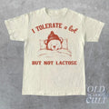 I Tolerate A Lot But Not Lactose Retro 90s Shirt, Vintage Lactose Intolerant T Shirt, Tummy Ache, Funny Saying Shirt,...