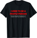 I Used To Be A People Person Funny Saying T-Shirt Fabric Menswear Top Underwear Hoodie, Sweatshirt | CiraTrend.com