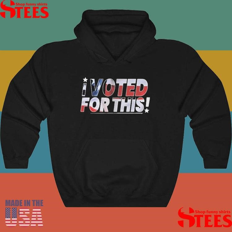 I Voted For This T-shirt