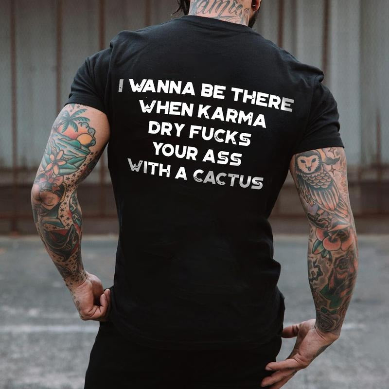 I Wanna Be There When Karma Printed Men's T-shirt , Music Tee Hoodie, Sweatshirt | CiraTrend.com