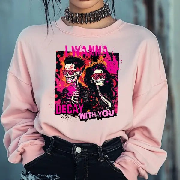 I Wanna Decay With You Pink Sweatshirt, T Shirt, or Hoodie Pullover | Punk, Alt, Grunge, Goth, Skeleton Style | CiraTrend.com
