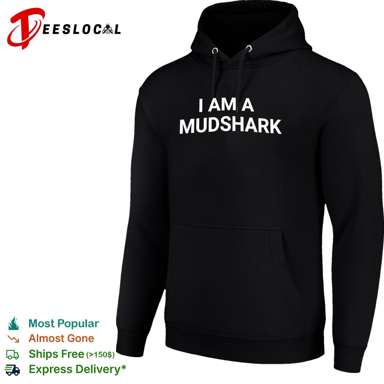 I am a mudshark shirt