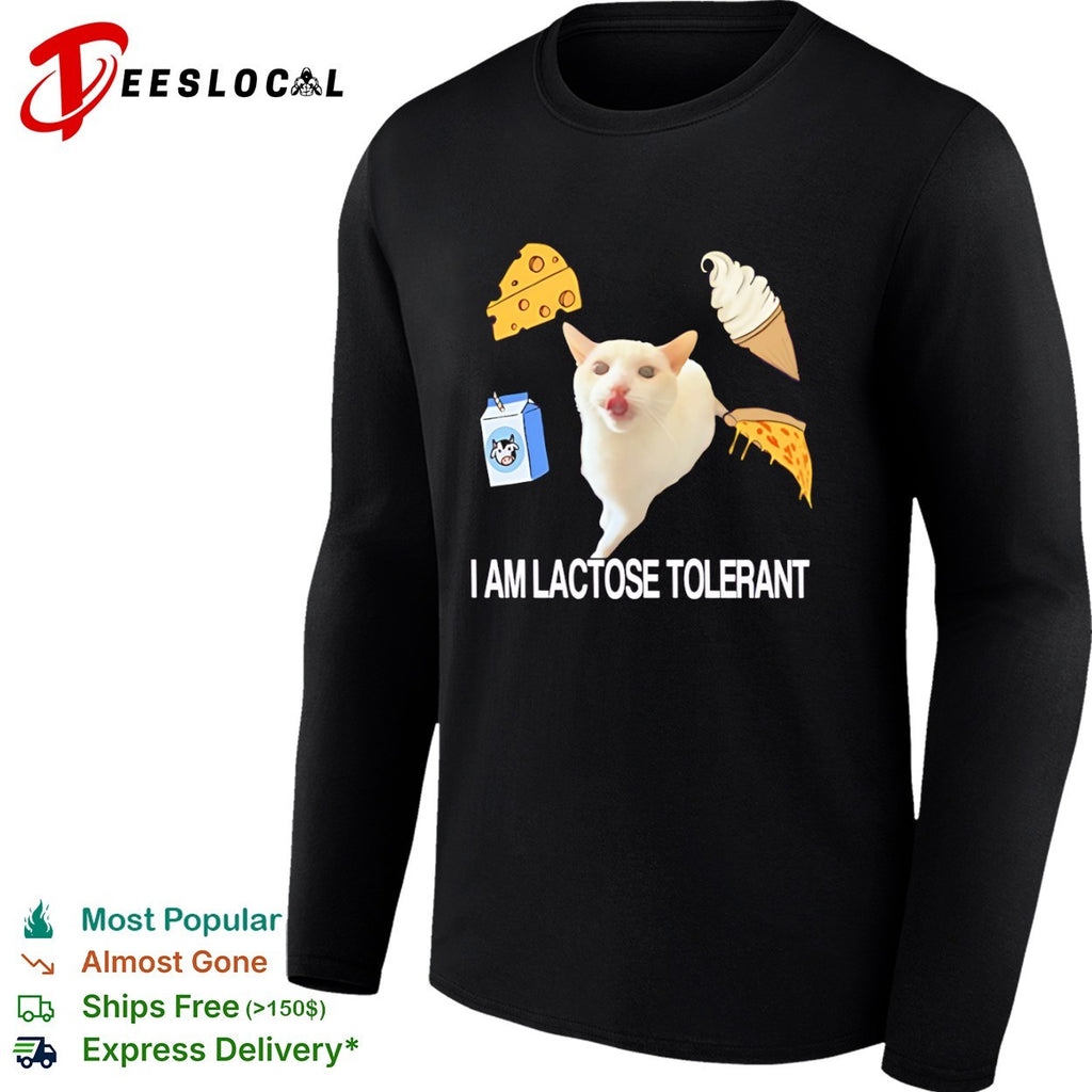 I am lactose tolerant shirt
