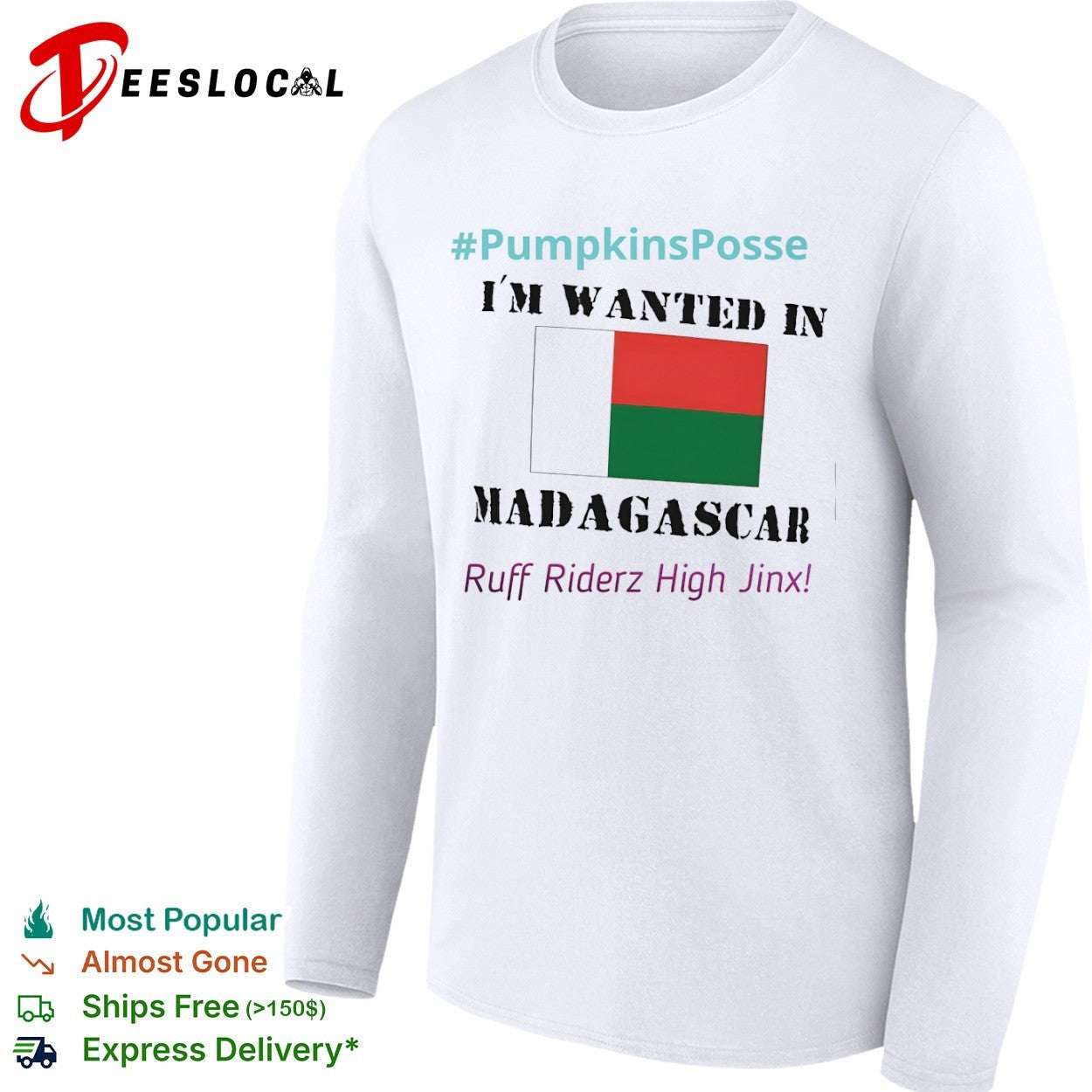 I am wanted in Madagascar Flag Ruff Riderz High Jinx PumpkinsPosse shirt