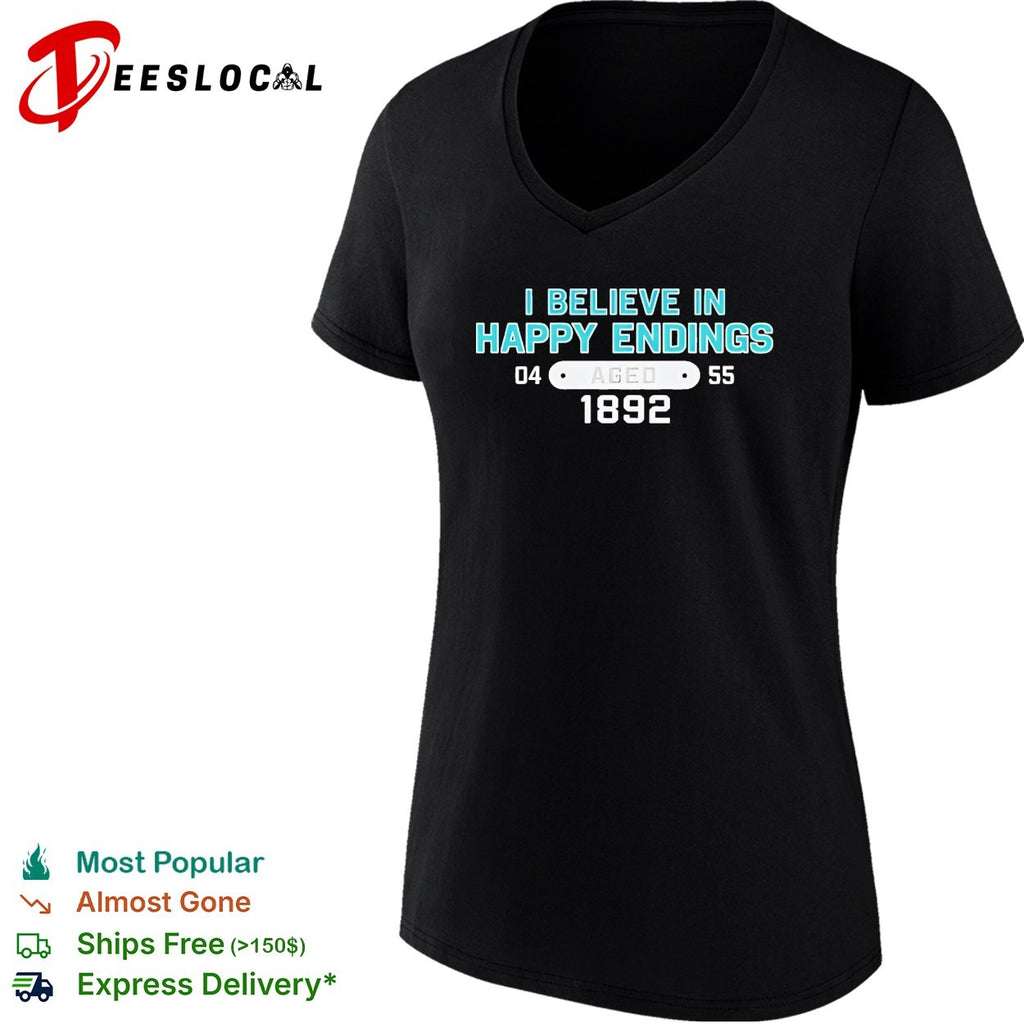 I believe in happy endings 1892 badge shirt