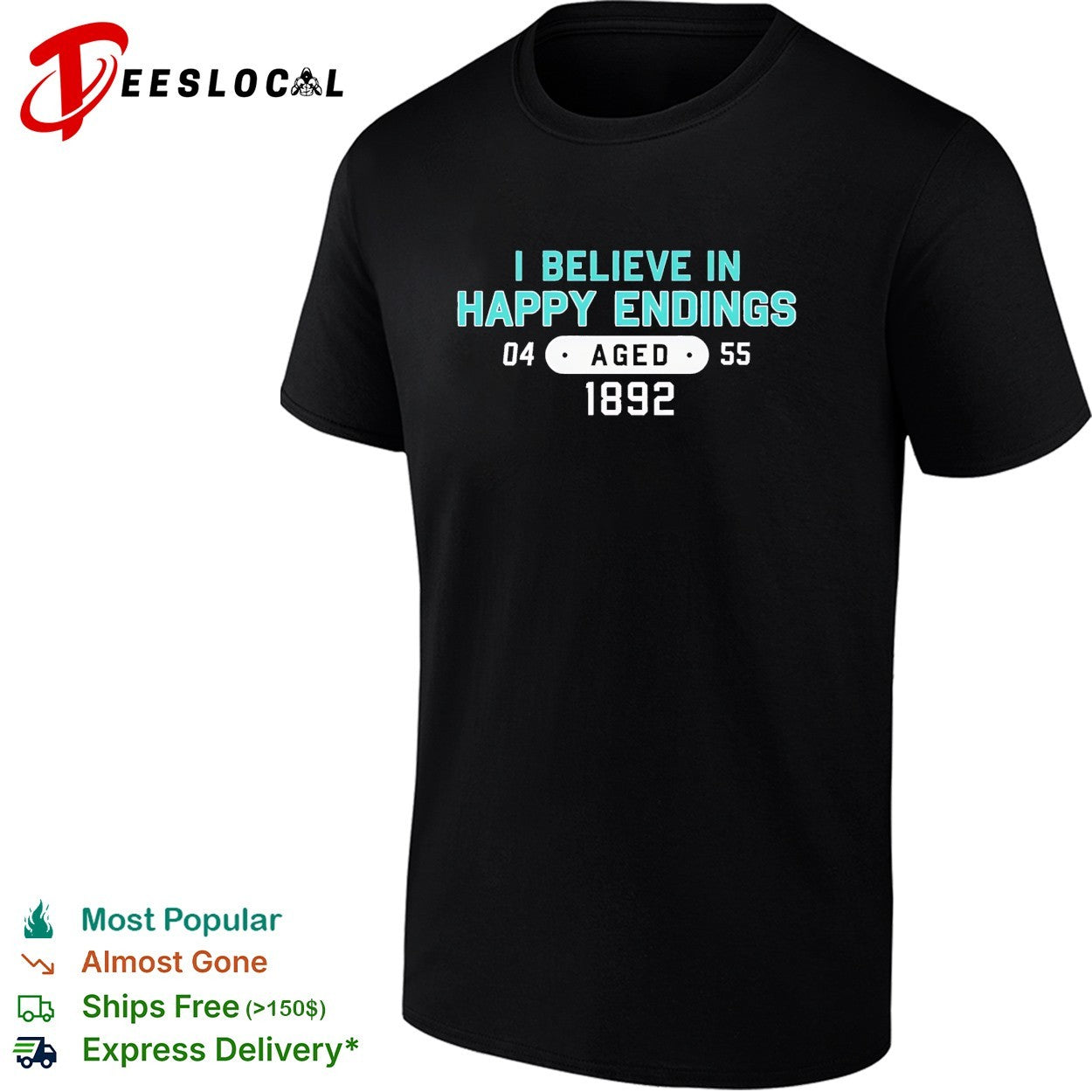 I believe in happy endings 1892 teal badge shirt