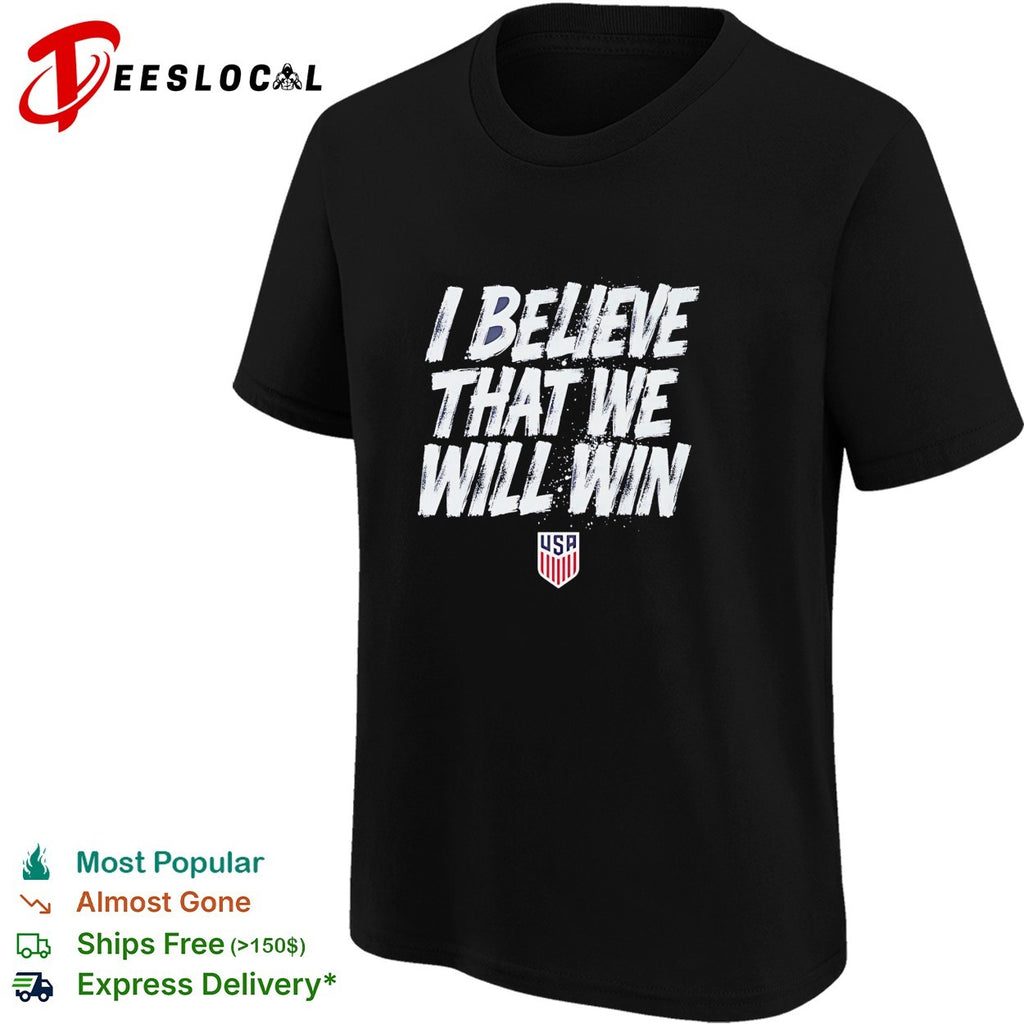 I believe that we will win USA soccer shirt