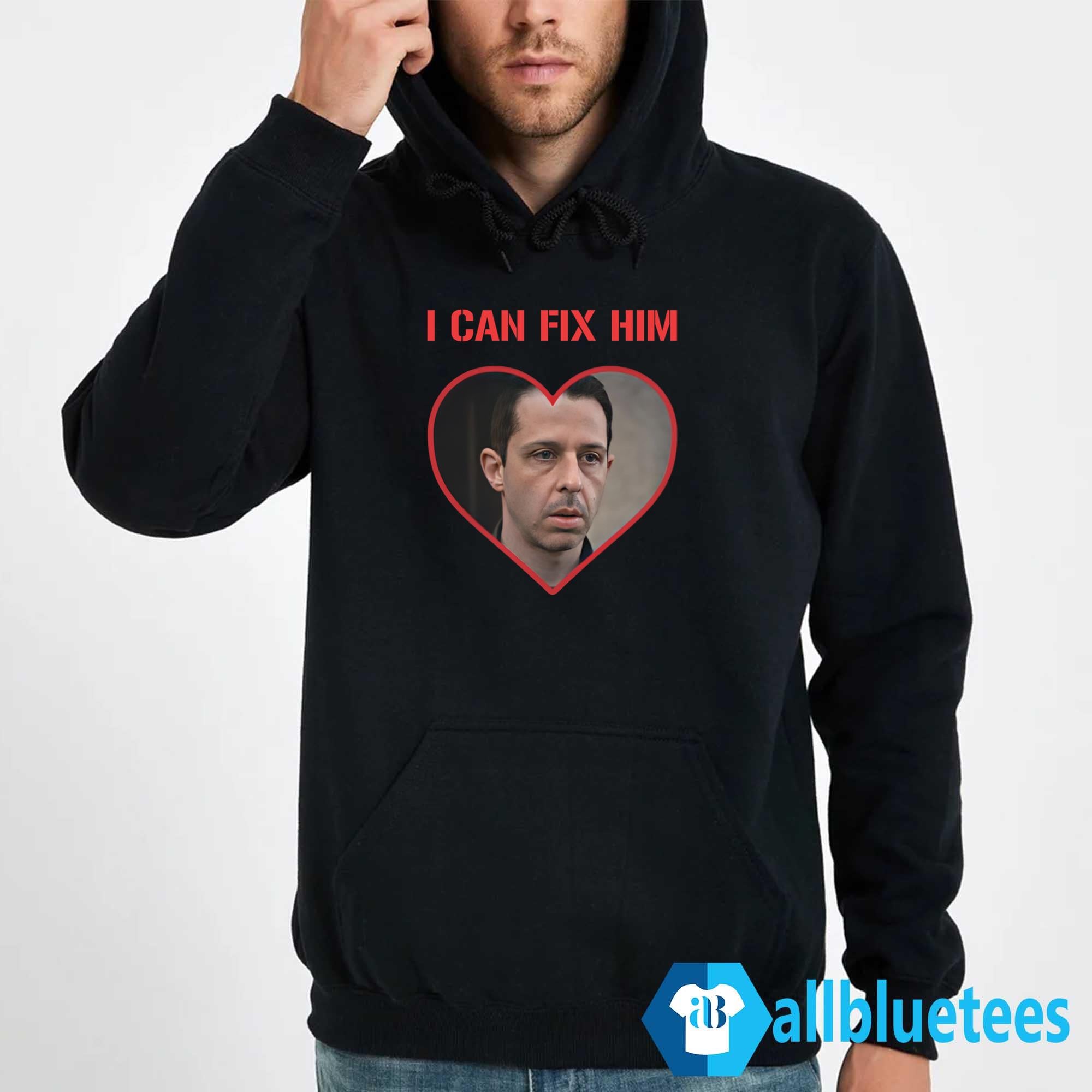 I Can Fix Him Shirt