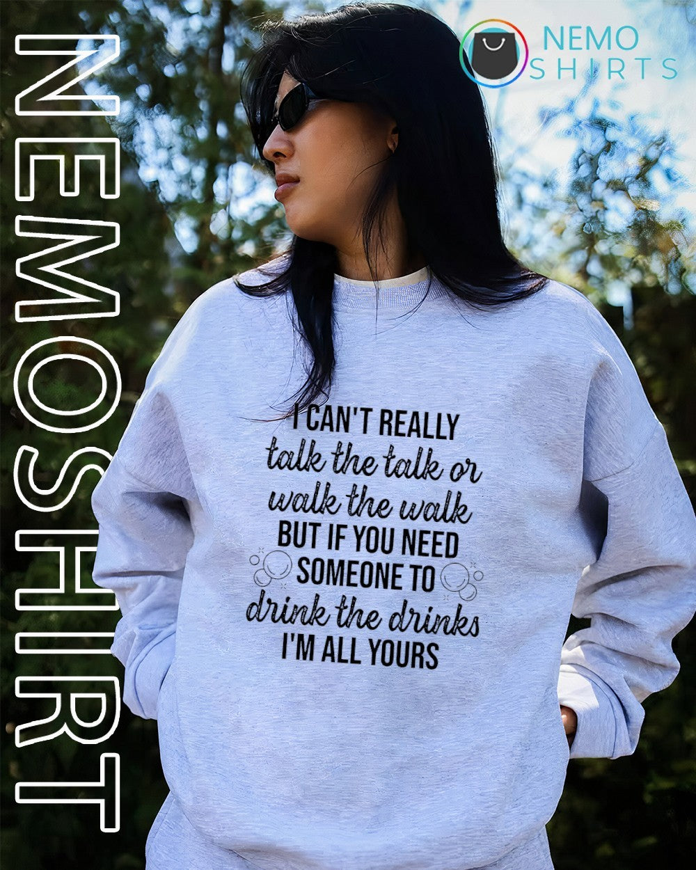 I can’t really talk the talk or walk the walk but if you need someone to drink shirt