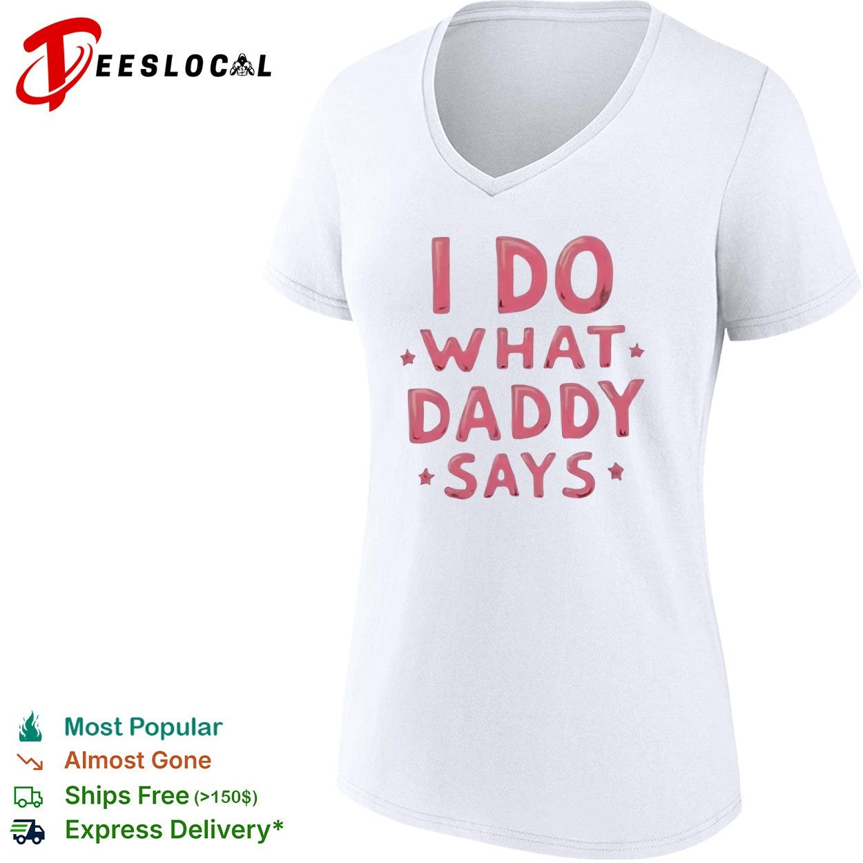 I do what Daddy says shirt