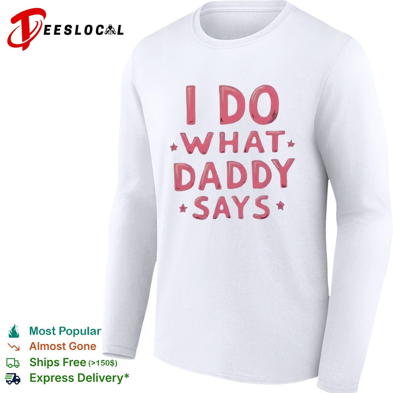I do what Daddy says shirt