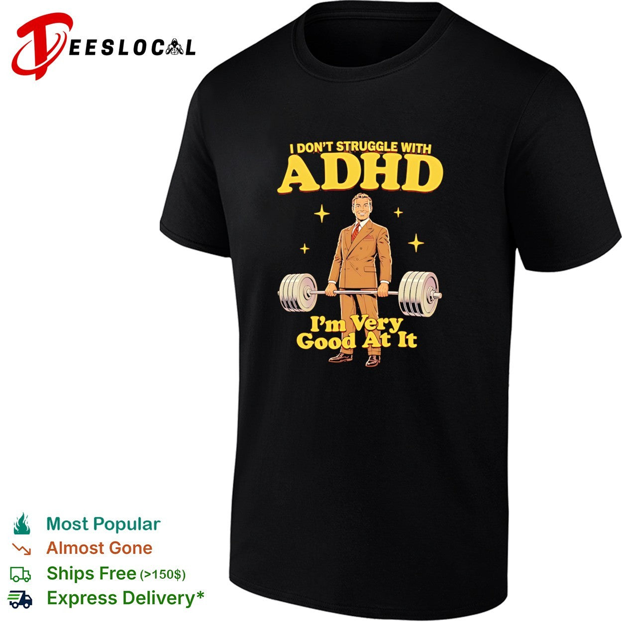 I don’t struggle with adhd I’m very good at it shirt