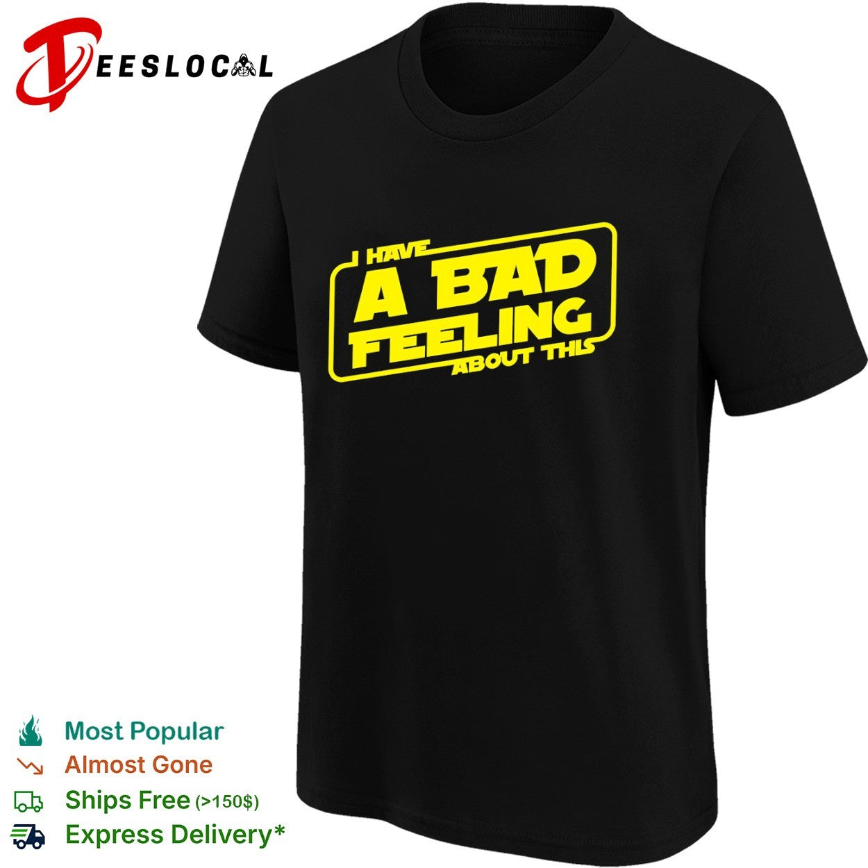 I have a bad feeling about this Star War shirt