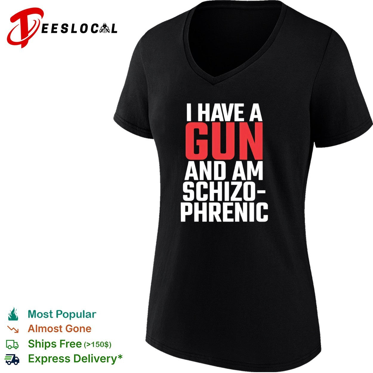 I have a gun and am schizophrenic shirt