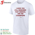 I hope you still remember that Arsenal are the champions shirt