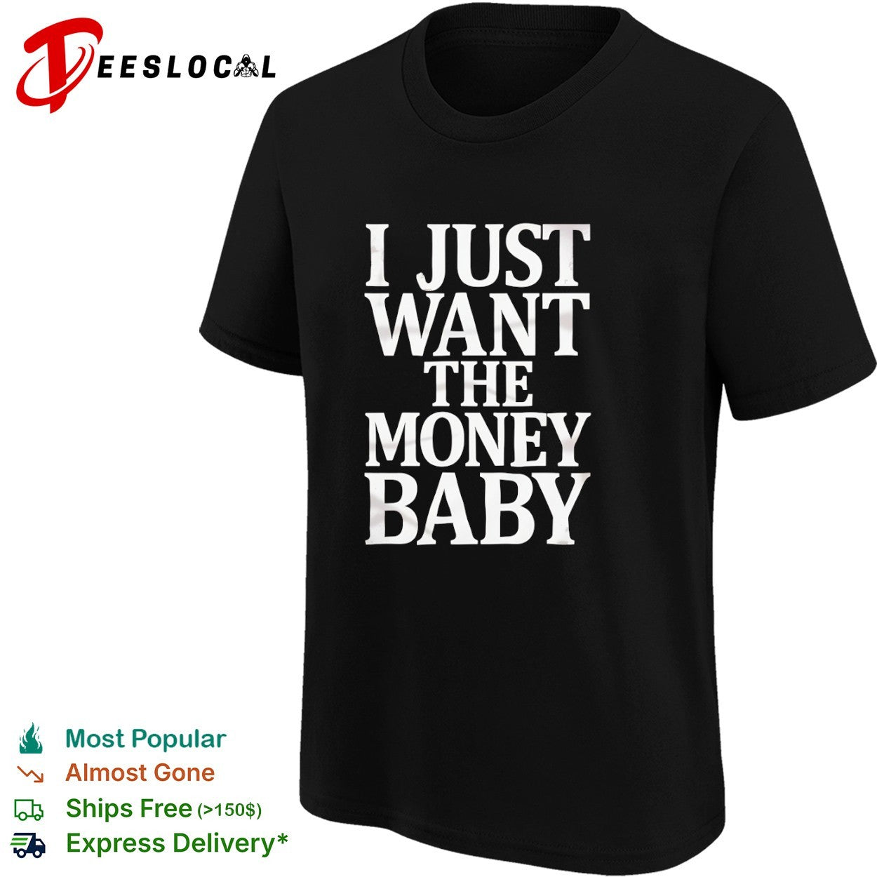 I just want the money baby shirt