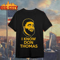 I know Don Thomas Shirt