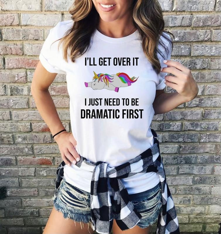 I'll Get Over It I Just Need To Be Dramatic First Shirt, Funny Unicorn Shirt, Gift For Unicorn Lover, Animal Lover Shirt,...