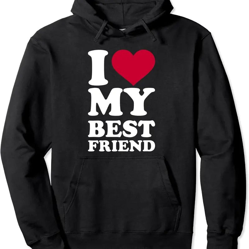 I love my best friend Hoodie | Unisex Hooded Sweatshirt T-Shirts | CiraTrend.com