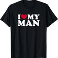 I love my man T-Shirt | Unisex Cotton Tee, Size S-5XL Hoodie, Sweatshirt | CiraTrend.com
