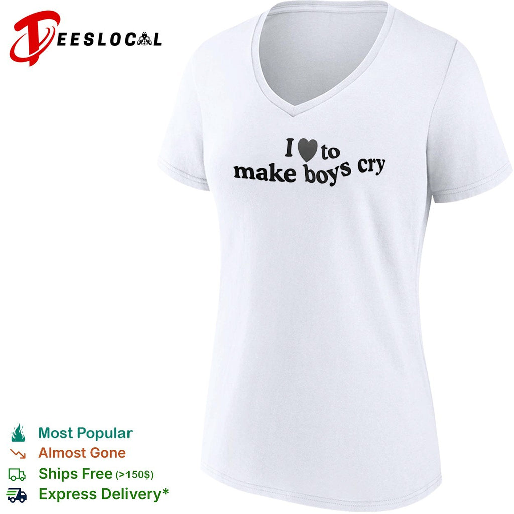 I love to make boys cry heart shirt